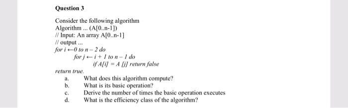 Solved Question 3 Consider The Following Algorithm | Chegg.com