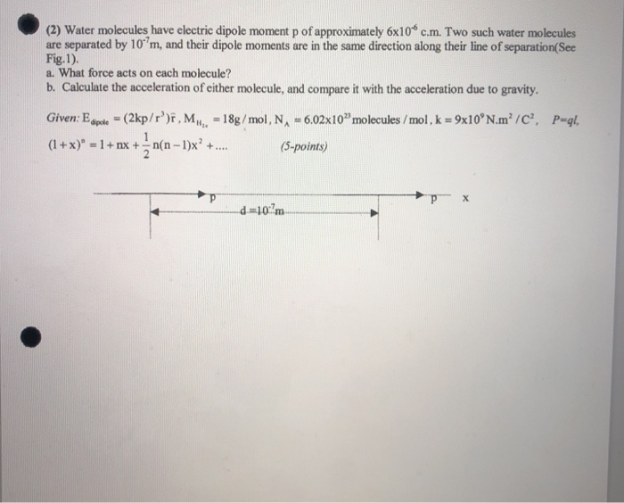 Solved (2) Water molecules have electric dipole moment p of | Chegg.com