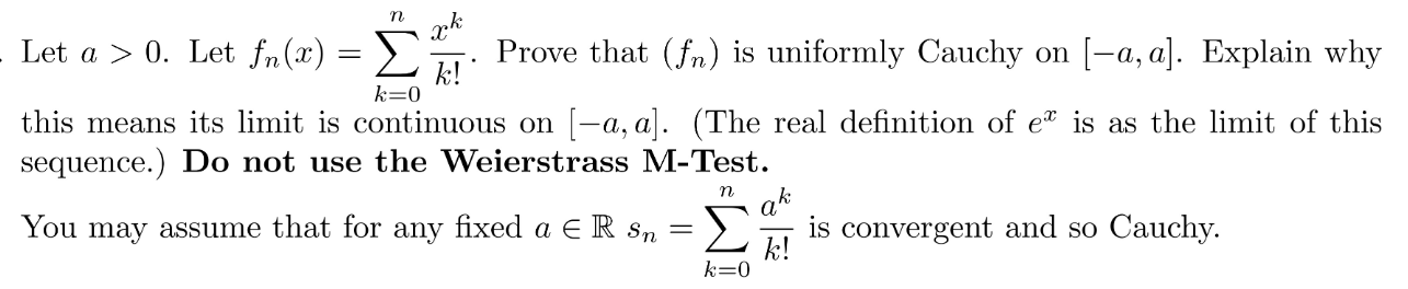 Solved Let a>0. Let fn(x)=∑k=0nk!xk. Prove that (fn) is | Chegg.com