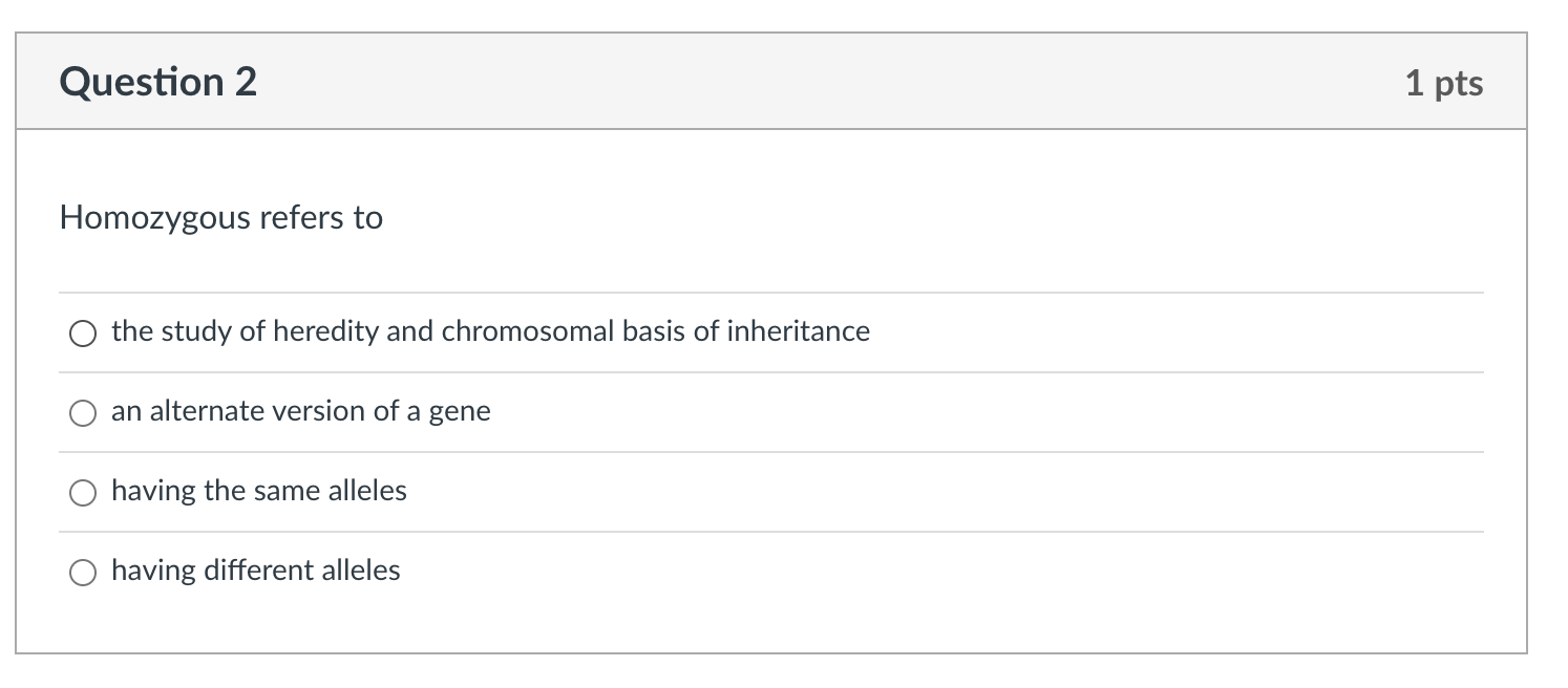 Solved An organism with the same two alleles for a single | Chegg.com