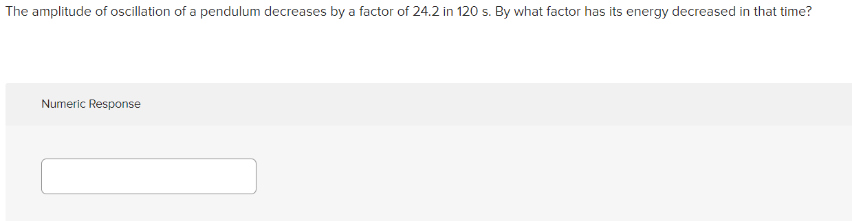 Solved The amplitude of oscillation of a pendulum decreases | Chegg.com