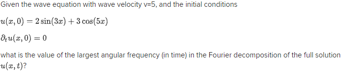 Solved Given the wave equation with wave velocity v=5, and | Chegg.com