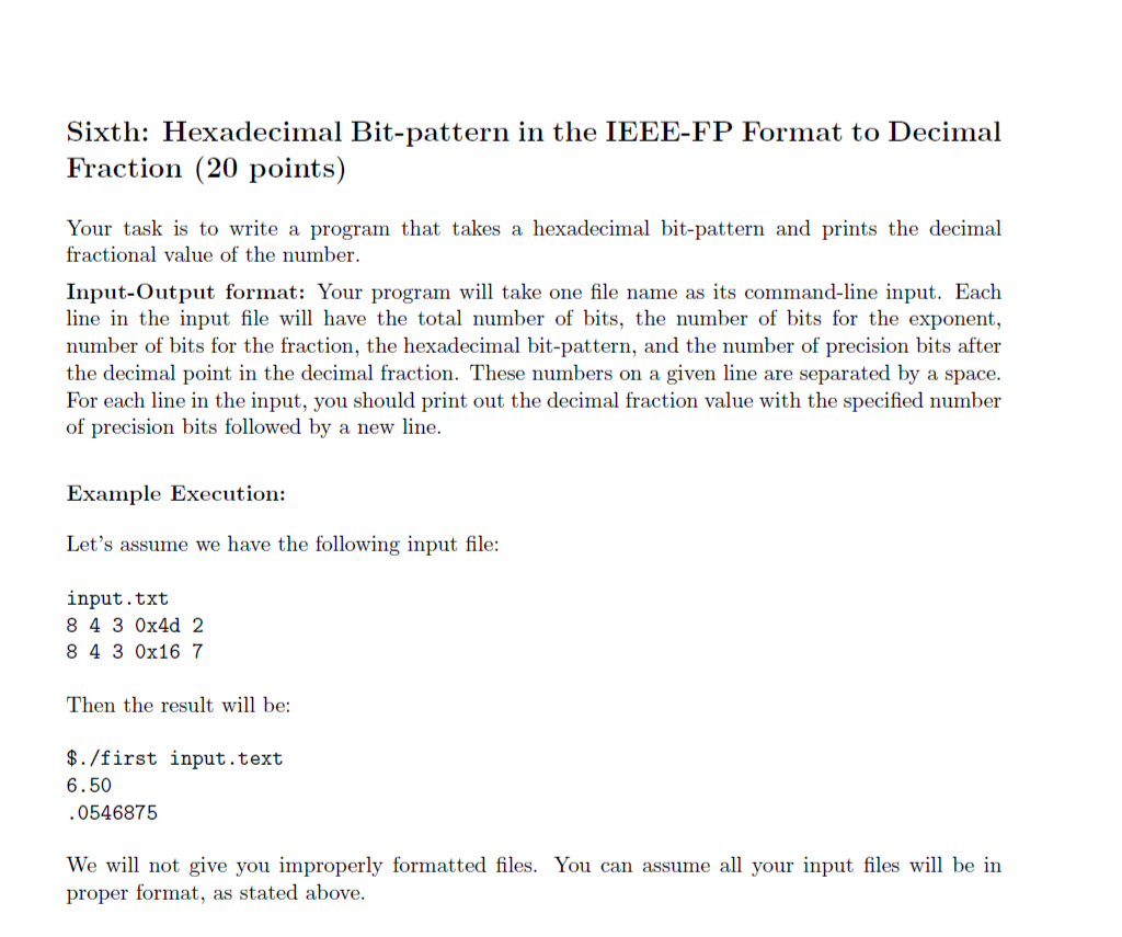 Sixth: Hexadecimal Bit-pattern in the IEEE-FP Format to Decimal Fraction ( 20 points)

Your task is to write a program that t