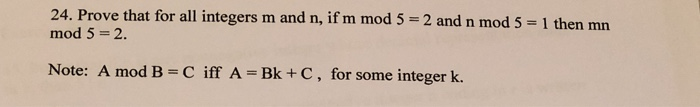 Solved 24. Prove that for all integers m and n, if m mod 5-2 | Chegg.com
