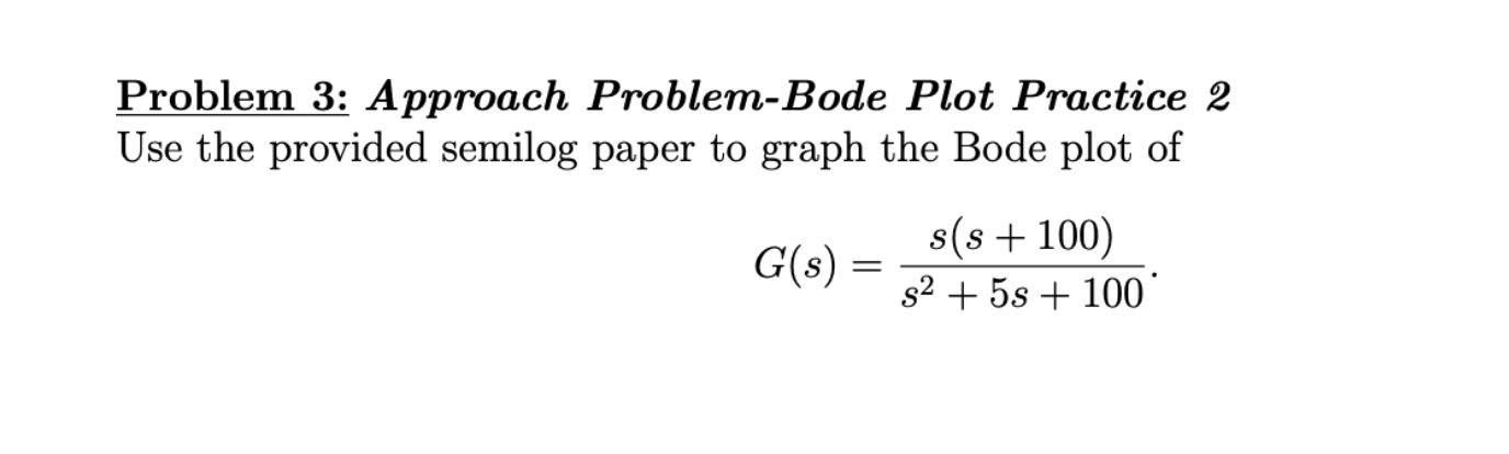 Solved Problem 3: Approach Problem-Bode Plot Practice 2 Use | Chegg.com