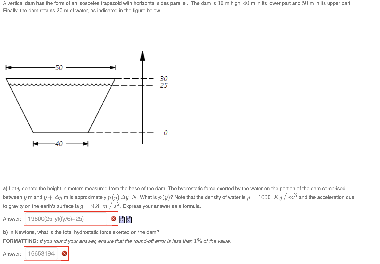 Solved A vertical dam has the form of an isosceles trapezoid
