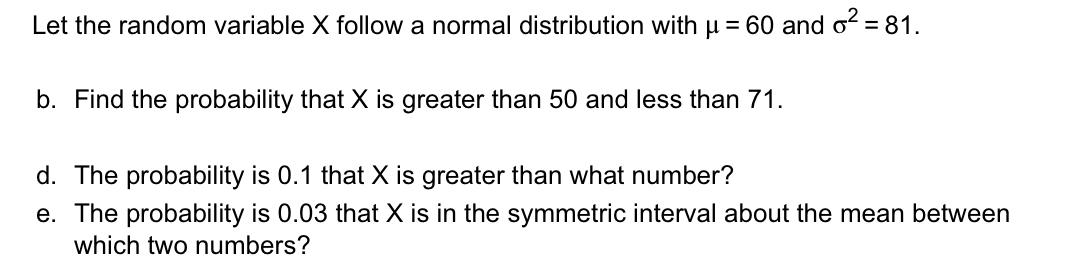 Solved Let the random variable X follow a normal | Chegg.com