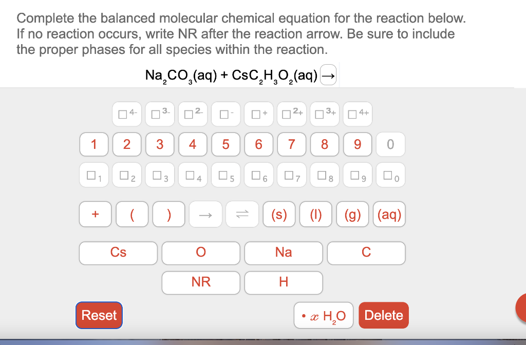 Complete the balanced molecular chemical equation for the reaction below. If no reaction occurs, write NR after the reaction 