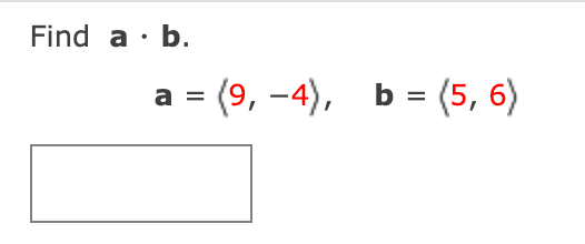 Solved Find A·b. A = (9,-4), B = (5, 6) | Chegg.com