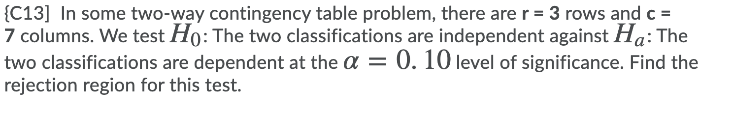 Solved {C13] In some two-way contingency table problem, | Chegg.com