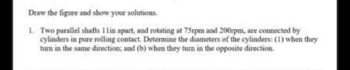 Solved Draw the figure and show your solutions 1. Two | Chegg.com