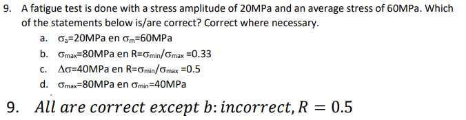 Solved 9. A fatigue test is done with a stress amplitude of | Chegg.com