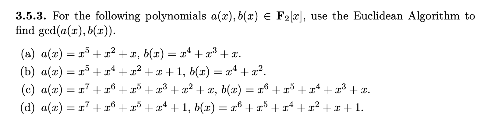 Solved 3.5.3. For The Following Polynomials A(x),b(x)∈F2[x], | Chegg.com