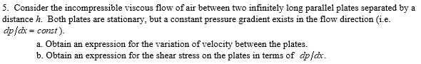 Solved 5. Consider the incompressible viscous flow of air | Chegg.com