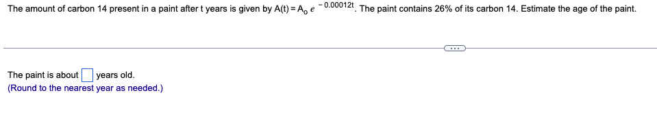 Solved The amount of carbon 14 present in a paint after t | Chegg.com