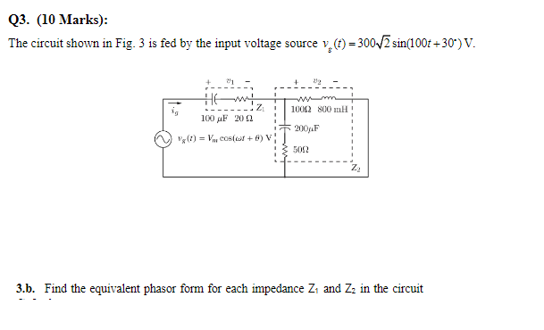 Solved Q3. (10 Marks): The circuit shown in Fig. 3 is fed by | Chegg.com