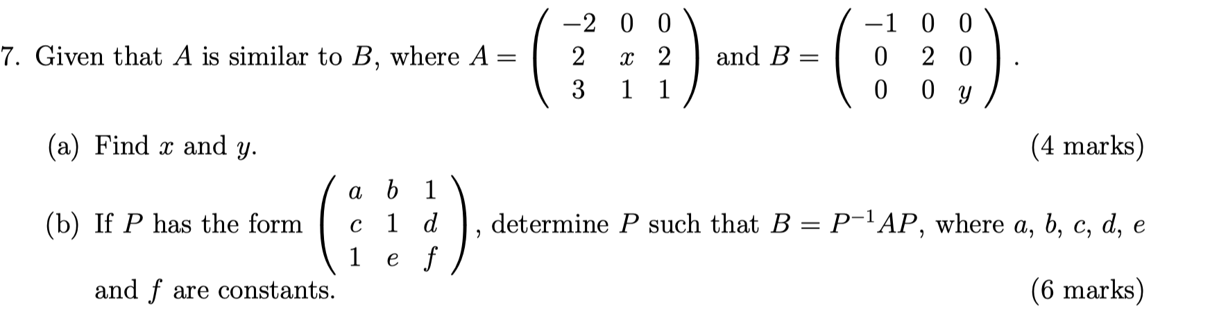 Solved 7. Given That A Is Similar To B, Where A = ( -2 0 0 2 | Chegg.com