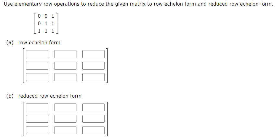 Solved Use elementary row operations to reduce the given | Chegg.com
