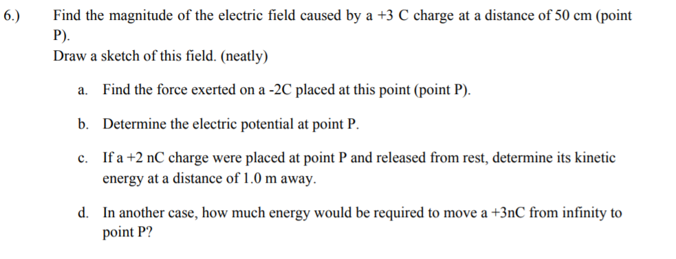 Solved 6.) Find the magnitude of the electric field caused | Chegg.com