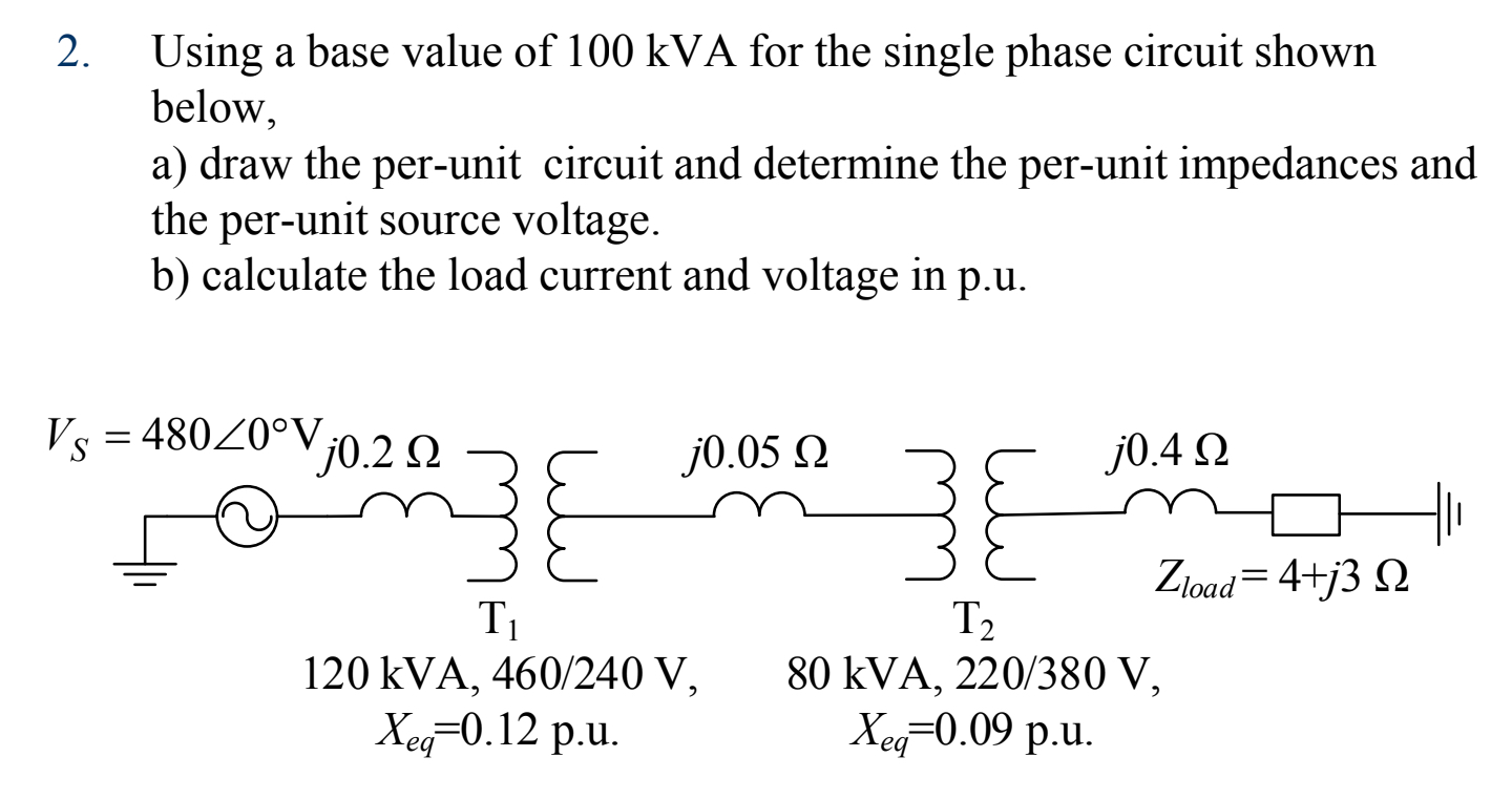 Solved Using a base value of 100kVA for the single phase | Chegg.com