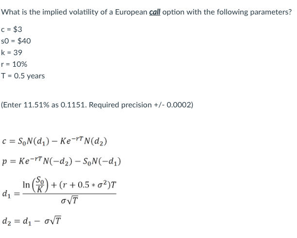 What is the implied volatility of a European call | Chegg.com