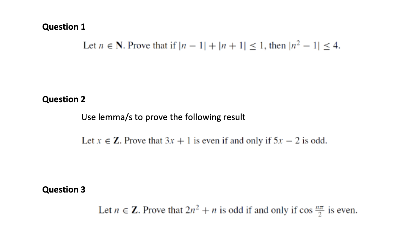 Solved Question 1 Let n∈N. Prove that if ∣n−1∣+∣n+1∣≤1, then | Chegg.com