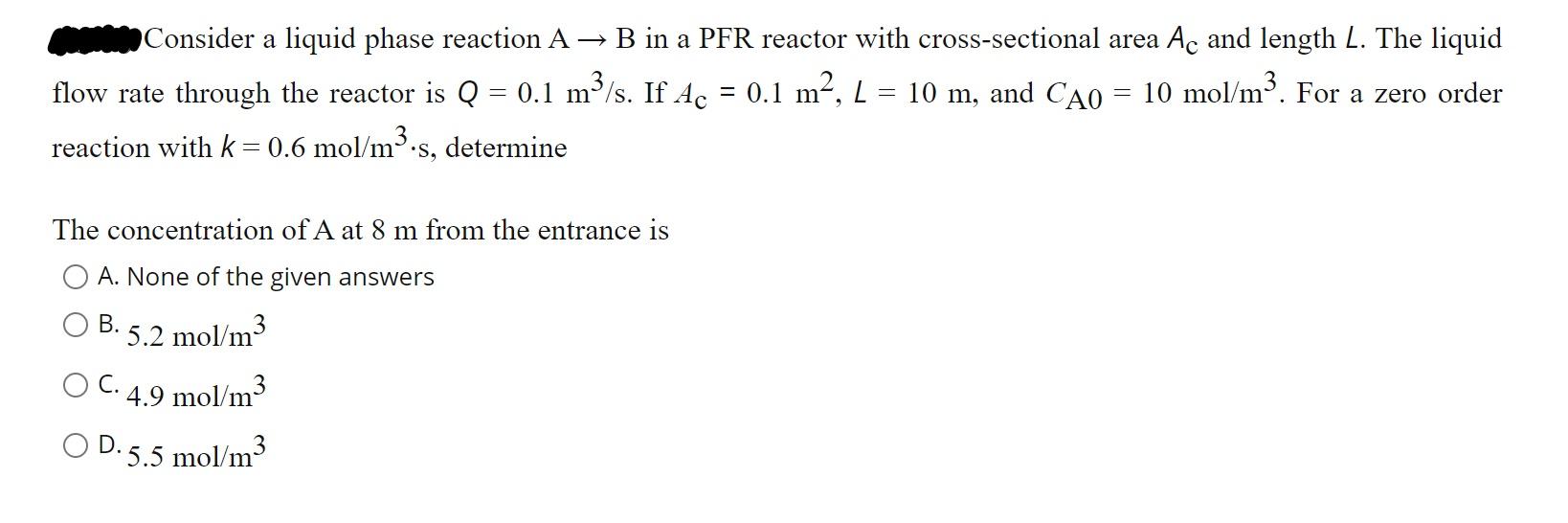 Solved Consider a liquid phase reaction A + B in a PFR | Chegg.com