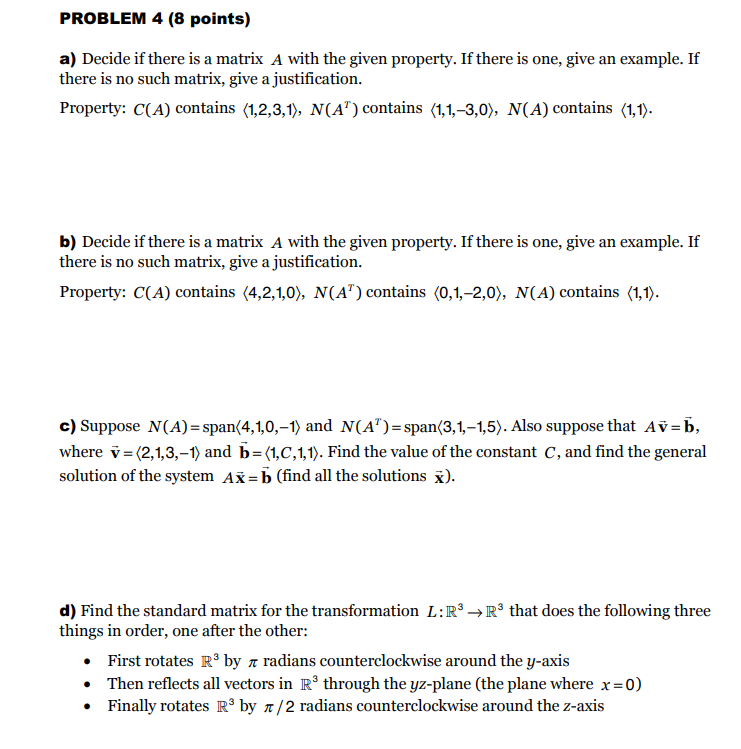 Solved PROBLEM 4 (8 points) a) Decide if there is a matrix A | Chegg.com