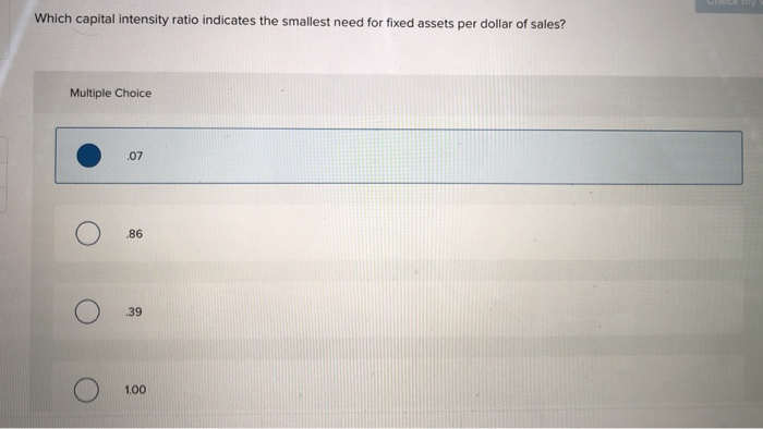 Solved Which capital intensity ratio indicates the smallest | Chegg.com