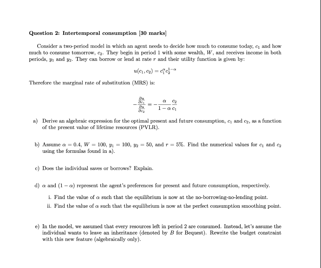 Question 2: Intertemporal Consumption [ 30 Marks] 