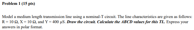 Solved Model a medium length transmission line using a | Chegg.com