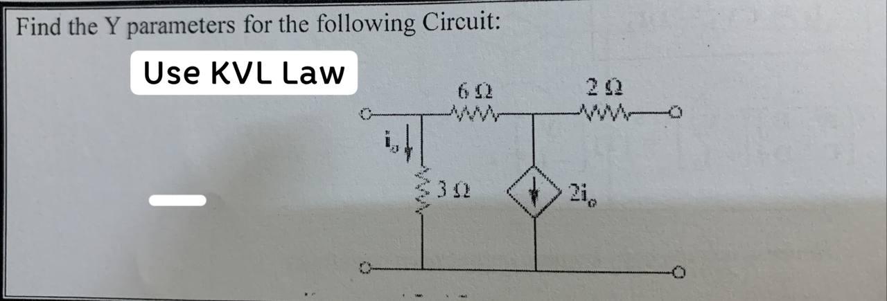 Solved Find the Y parameters for the following Circuit: Use | Chegg.com