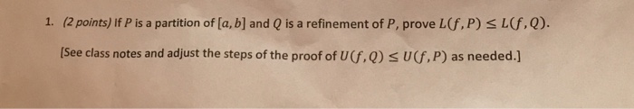 Solved 1. (2 points) If P is a partition of [a, b] and Q is | Chegg.com