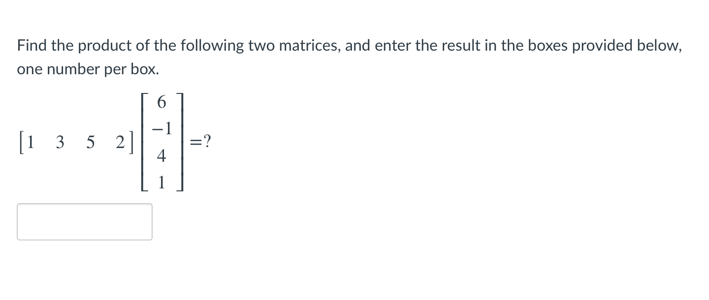 Solved Find The Product Of The Following Two Matrices, And | Chegg.com