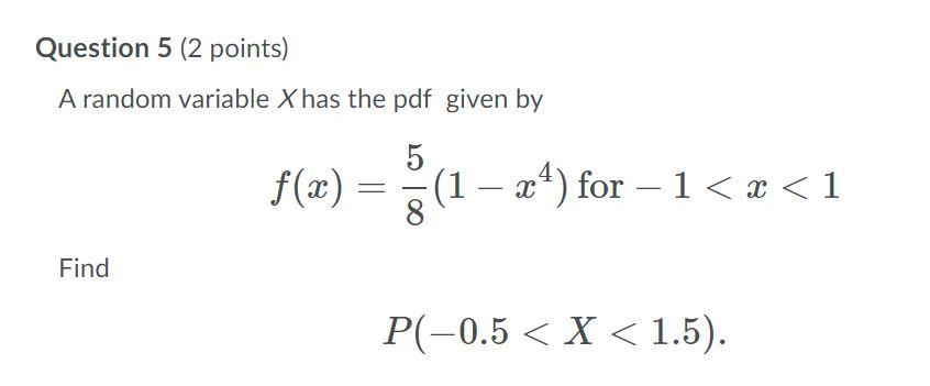 Solved Question 5 (2 points) A random variable X has the pdf | Chegg.com
