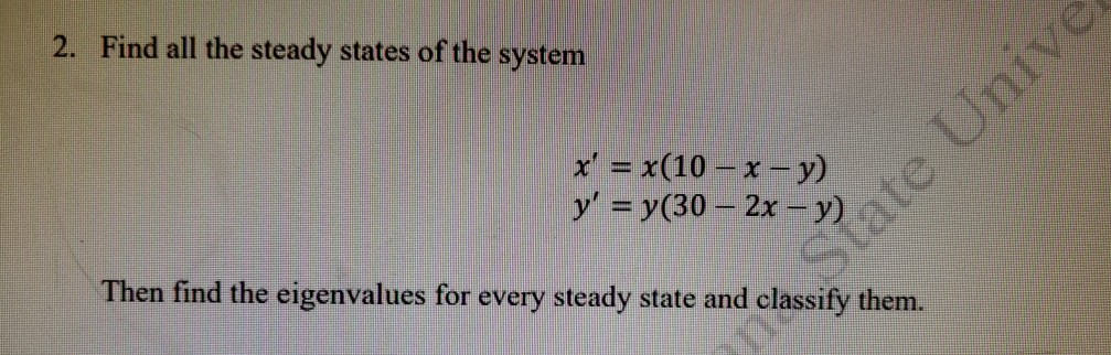 Solved 2. Find all the steady states of the system xx(10-xy) | Chegg.com