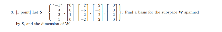 Solved S=⎩⎨⎧⎣⎡−1321⎦⎤,⎣⎡0010⎦⎤,⎣⎡2−6−2−2⎦⎤,⎣⎡2−3−22⎦⎤,⎣⎡00−2 | Chegg.com
