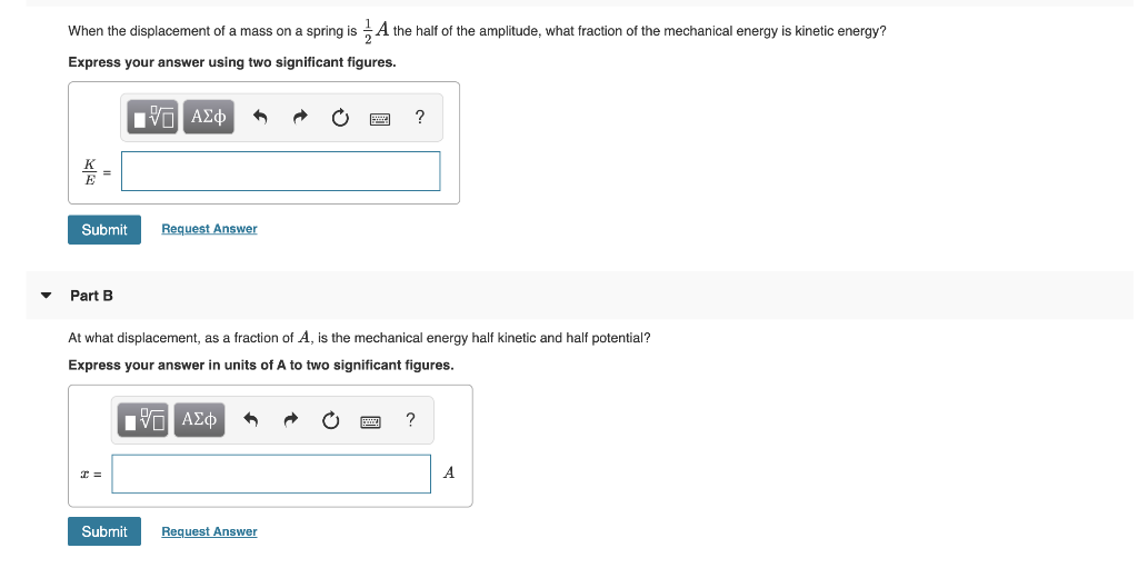 Solved When the displacement of a mass on a spring is A the | Chegg.com