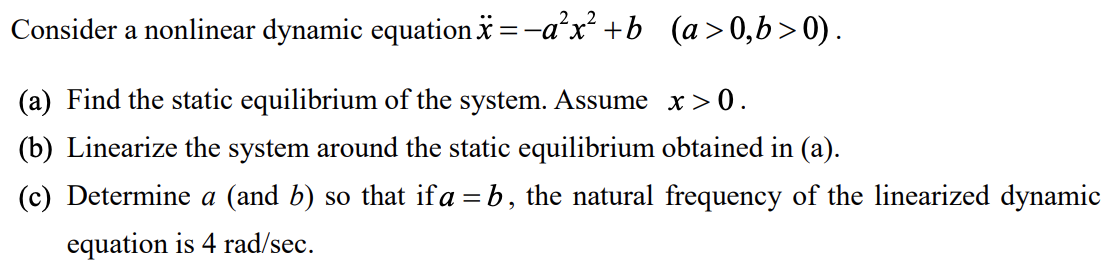 Solved Consider a nonlinear dynamic equation =-a’x? +b | Chegg.com