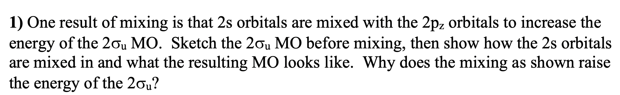 Solved 1) One result of mixing is that 2s orbitals are mixed | Chegg.com