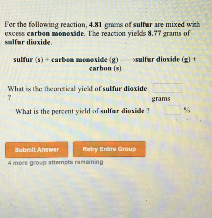 Solved For the following reaction, 4.81 grams of sulfur are