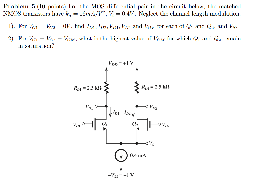 Solved Problem 5.(10 points) For the MOS differential pair | Chegg.com