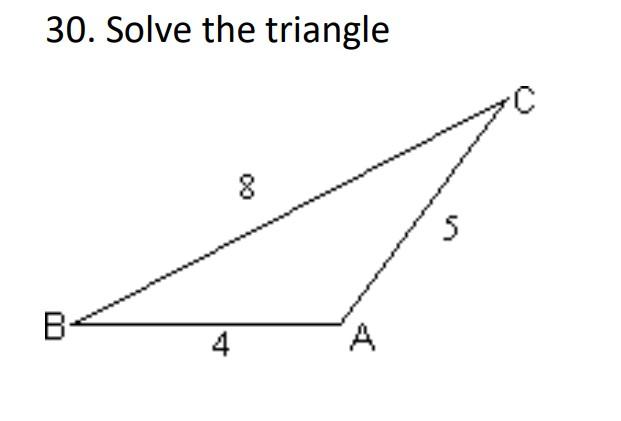 Solved 30. Solve the triangle | Chegg.com