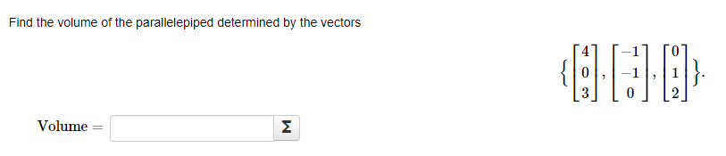 find the volume of parallelepiped determined by vectors