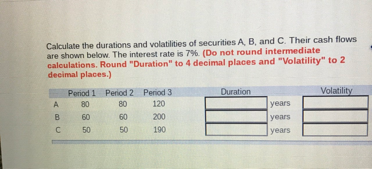 Solved Calculate the durations and volatilities of | Chegg.com
