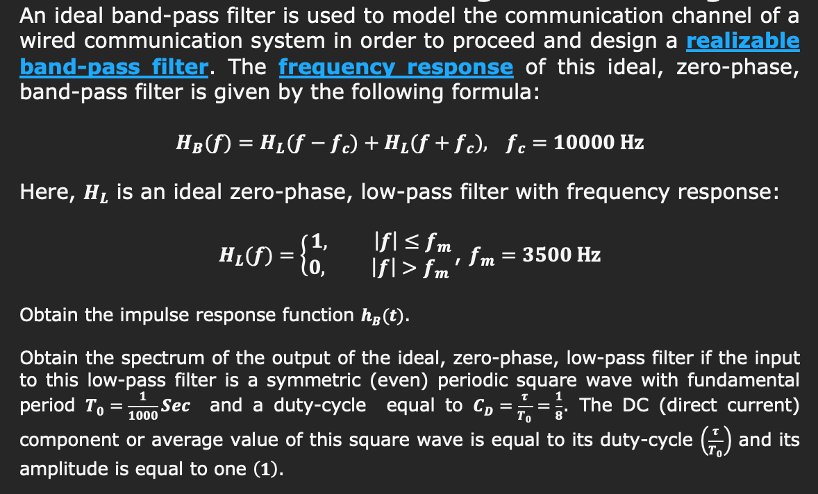 Solved An ideal bandpass filter is used to model the