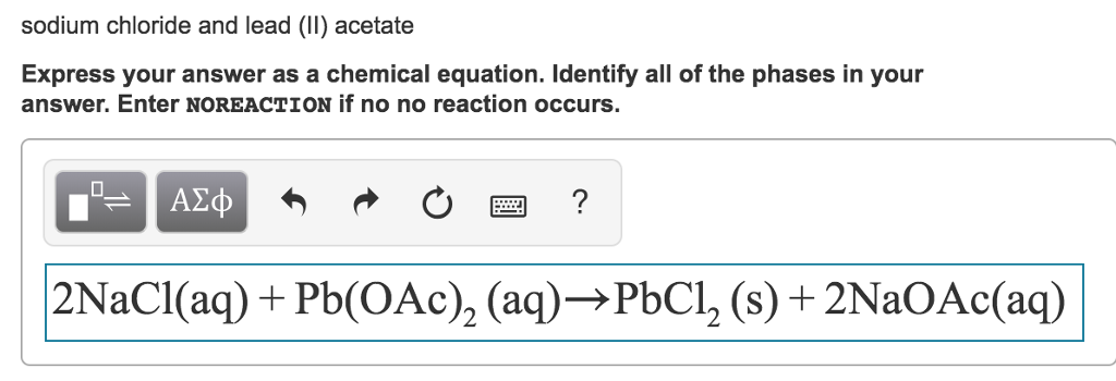 Solved Sodium Chloride And Lead Ii Acetate Express Your