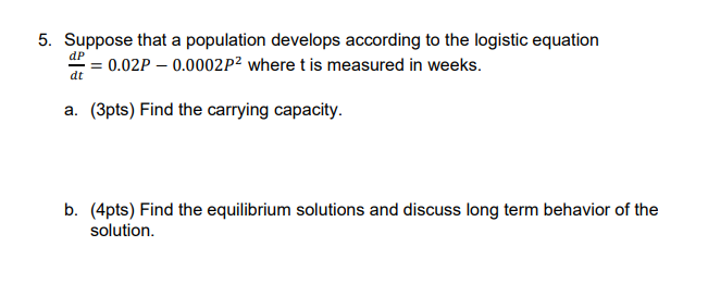 Solved 5. Suppose That A Population Develops According To | Chegg.com