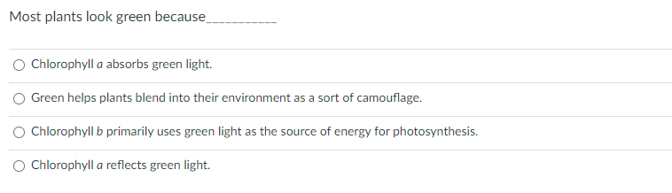 Solved Most Plants Look Green Because_ Chlorophyll A Absorbs | Chegg.com