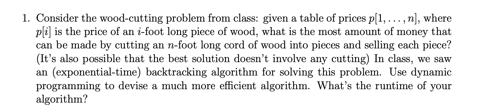1. Consider the wood-cutting problem from class: | Chegg.com